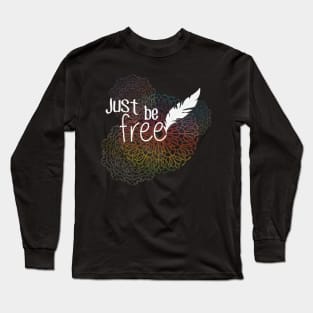 Just Be Free Mandalas with Feather Long Sleeve T-Shirt